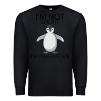 Black I'm Not Short I'm Penguin Size Premium Sweatshirt - Bettercallsaul