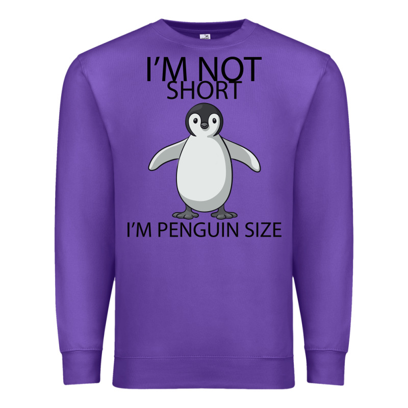 I'm Not Short I'm Penguin Size Premium Sweatshirt by Bettercallsaul | Teevron