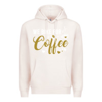 Pale Pink we bike for coffee t shirt Premium Hoodie - linhVisuals