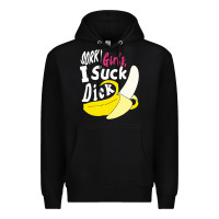 Black sorry girls i suck dick Banana Premium Hoodie - linhVisuals