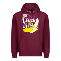 Burgundy sorry girls i suck dick Banana Premium Hoodie - linhVisuals