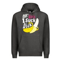 Charcoal Heather sorry girls i suck dick Banana Premium Hoodie - linhVisuals