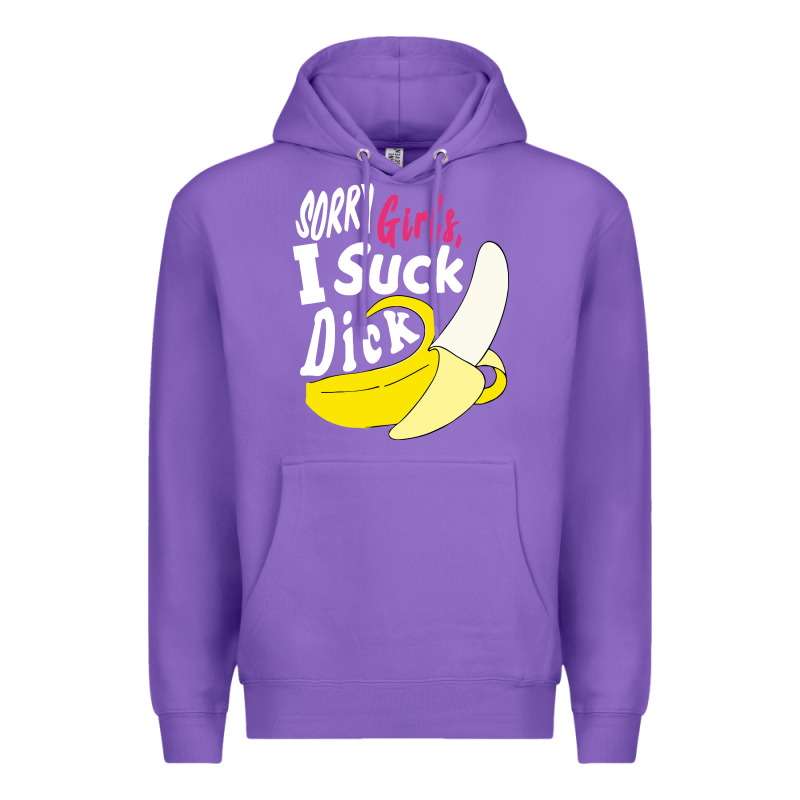 Sorry Girls I Suck Dick Banana Premium Hoodie by linhVisuals | Teevron