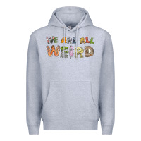Heather Grey we are all weird Premium Hoodie - linhVisuals