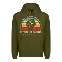 Army Green keep the immigrants deport the racists Premium Hoodie - linhVisuals