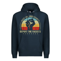 Navy keep the immigrants deport the racists Premium Hoodie - linhVisuals