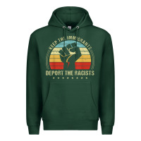 Sports Green keep the immigrants deport the racists Premium Hoodie - linhVisuals