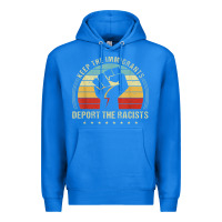 True Royal keep the immigrants deport the racists Premium Hoodie - linhVisuals