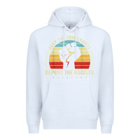 White keep the immigrants deport the racists Premium Hoodie - linhVisuals