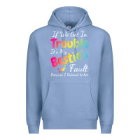 Colony Blue if we get in trouble it's my bestie's fault i listened her t shirt Premium Hoodie - linhVisuals
