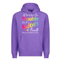 Purple if we get in trouble it's my bestie's fault i listened her t shirt Premium Hoodie - linhVisuals