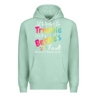 Seafoam if we get in trouble it's my bestie's fault i listened her t shirt Premium Hoodie - linhVisuals
