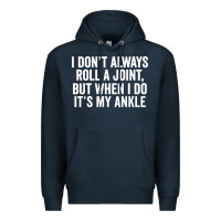 Navy i dont always roll a joint but when i do Premium Hoodie - linhVisuals