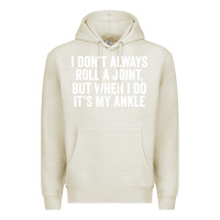 Oatmeal Heather i dont always roll a joint but when i do Premium Hoodie - linhVisuals