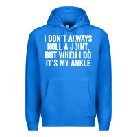 True Royal i dont always roll a joint but when i do Premium Hoodie - linhVisuals