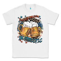 White I'm not drunk i'm patriotic Classic Tee - FaDigitalArtStudio