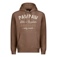 Chestnut Mens Pawpaw Like a Regular Grandpa Funny Fathers Day Premium Hoodie - linhVisuals