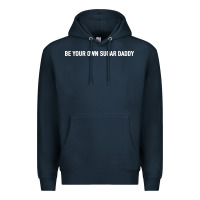 Navy be your own sugar daddy [tb] Premium Hoodie - linhVisuals