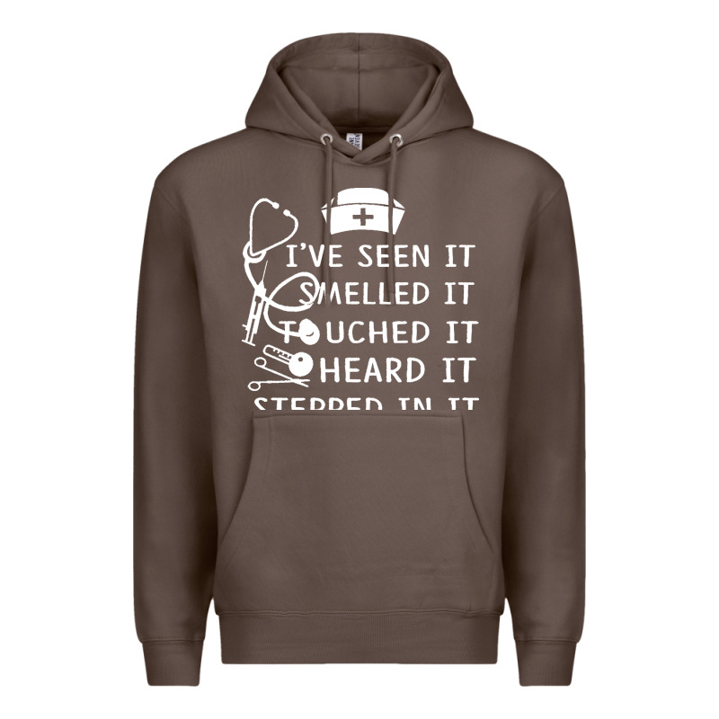 Nurse T  Shirt Nurse I've Seen It Smelled It Touched It T  Shirt Premium Hoodie by linhVisuals | Teevron
