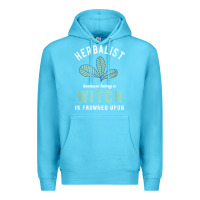 Ocean Blue funny herbalist because a witch is frowned upon herbalism t shirt Premium Hoodie - linhVisuals
