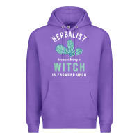 Purple funny herbalist because a witch is frowned upon herbalism t shirt Premium Hoodie - linhVisuals