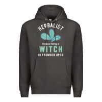 Smoke funny herbalist because a witch is frowned upon herbalism t shirt Premium Hoodie - linhVisuals