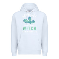 White funny herbalist because a witch is frowned upon herbalism t shirt Premium Hoodie - linhVisuals
