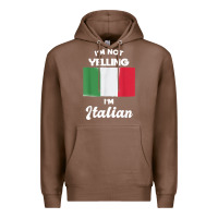 Chestnut i'm not yelling i'm italian t shirt Premium Hoodie - linhVisuals