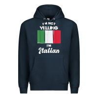 Navy i'm not yelling i'm italian t shirt Premium Hoodie - linhVisuals