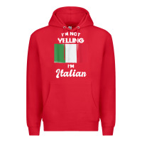 Red i'm not yelling i'm italian t shirt Premium Hoodie - linhVisuals