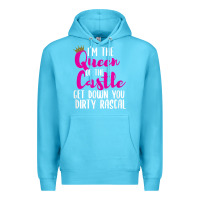 Ocean Blue i’m the queen of the castle get down you dirty rascal t shirt Premium Hoodie - linhVisuals