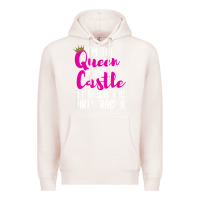 Pale Pink i’m the queen of the castle get down you dirty rascal t shirt Premium Hoodie - linhVisuals