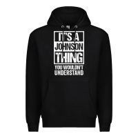 Black it's a johnson thing   you wouldn't understand   family name t shirt Premium Hoodie - linhVisuals