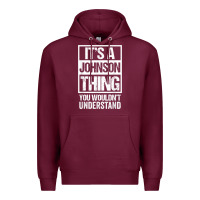 Burgundy it's a johnson thing   you wouldn't understand   family name t shirt Premium Hoodie - linhVisuals