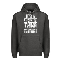 Charcoal Heather it's a johnson thing   you wouldn't understand   family name t shirt Premium Hoodie - linhVisuals