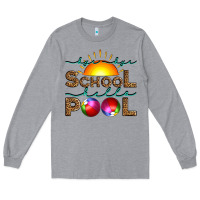 Heather Grey bye bye school hello pool Long Sleeve Tee - Artiststas