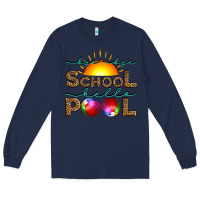 Navy bye bye school hello pool Long Sleeve Tee - Artiststas