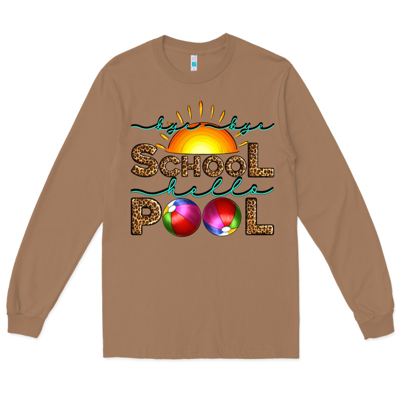 Bye Bye School Hello Pool Long Sleeve Tee by Artiststas | Teevron