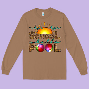 Bye Bye School Hello Pool Long Sleeve Tee Designed By Artiststas