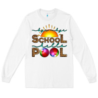 White bye bye school hello pool Long Sleeve Tee - Artiststas