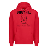 Red bobby hill that boy ain't right [tw] Premium Hoodie - linhVisuals