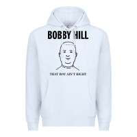 White bobby hill that boy ain't right [tw] Premium Hoodie - linhVisuals