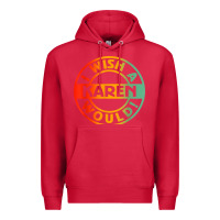 Cardinal i wish a karen would t shirt Premium Hoodie - linhVisuals