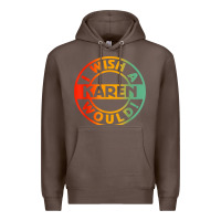 Coffee i wish a karen would t shirt Premium Hoodie - linhVisuals