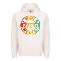 Pale Pink i wish a karen would t shirt Premium Hoodie - linhVisuals