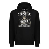 Black i can't fix stupid   funny carpentry woodworking carpenter t shirt Premium Hoodie - linhVisuals