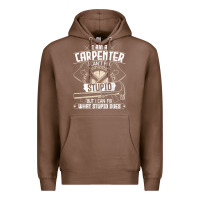 Chestnut i can't fix stupid   funny carpentry woodworking carpenter t shirt Premium Hoodie - linhVisuals