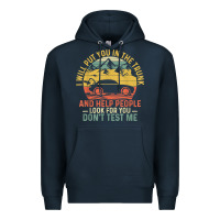 Navy i will put you in the trunk and help people funny saying t shirt Premium Hoodie - linhVisuals