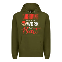 Army Green caregiving is a work of heart caregiver gifts for men, women t shirt Premium Hoodie - linhVisuals