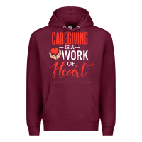 Burgundy caregiving is a work of heart caregiver gifts for men, women t shirt Premium Hoodie - linhVisuals